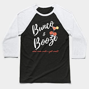 Bunco and Booze What More Could a Girl Want Shirt Hoodie Sweatshirt Mask Baseball T-Shirt